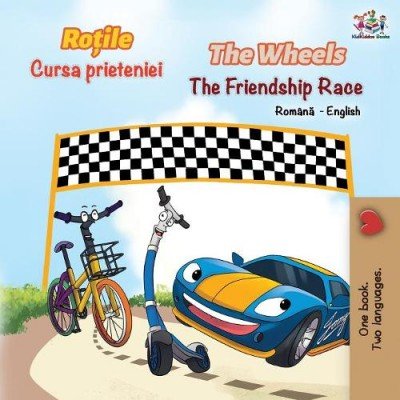 The Wheels: The Friendship Race - in Romanian and English (PB)