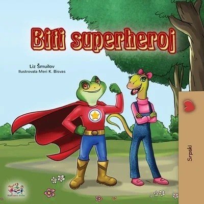 Being a Superhero - in Serbian Latin only (PB)