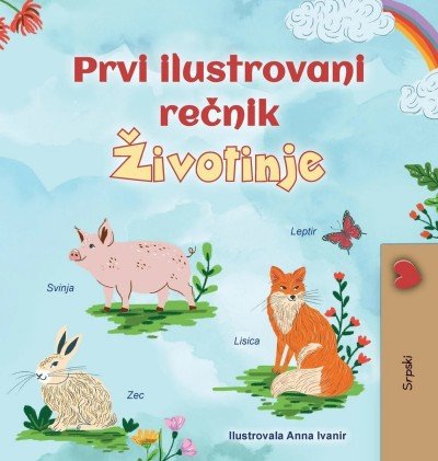 First Picture Dictionary - Animals - in Serbian Latin only (HC)