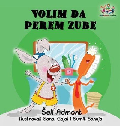 I Love to Brush My Teeth - in Serbian Latin only (HC)