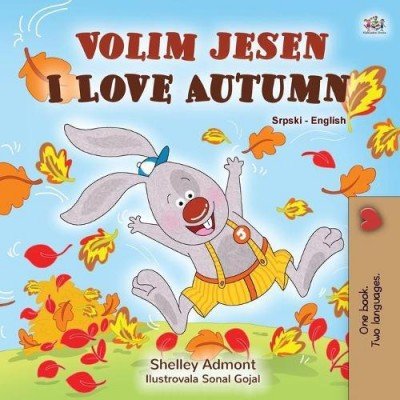 I Love Autumn  -  in Serbian Latin and English   (PB)