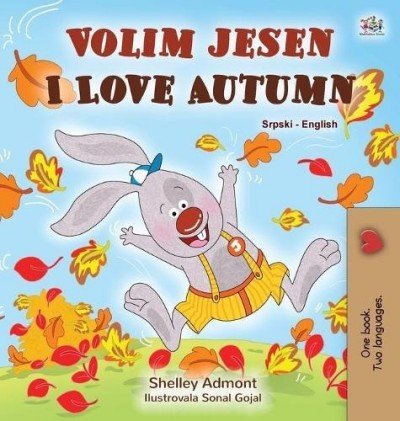 I Love Autumn - in Serbian Latin and English (HC)