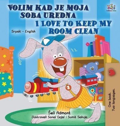 I Love to Keep My Room Clean  -  in Serbian Latin and English   (HC)