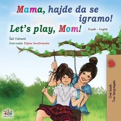 Lets Play, Mom! - in Serbian Latin and English (PB)