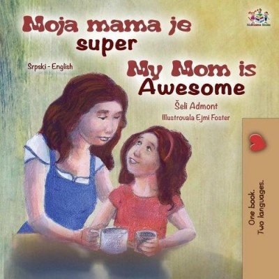My Mom is Awesome - in Serbian Latin and English (PB)