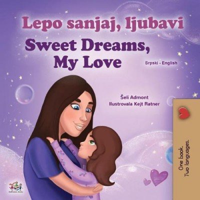 Sweet Dreams, My Love - in Serbian Latin and English (PB)