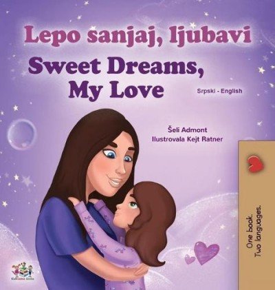 Sweet Dreams, My Love - in Serbian Latin and English (HC)