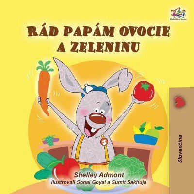 I Love to Eat Fruits and Vegetables  -  in Slovak only   (PB)