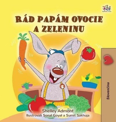 I Love to Eat Fruits and Vegetables  -  in Slovak only   (HC)