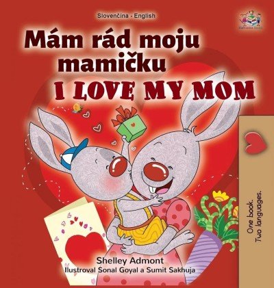 I Love My Mom  -  in Slovak and English   (HC)