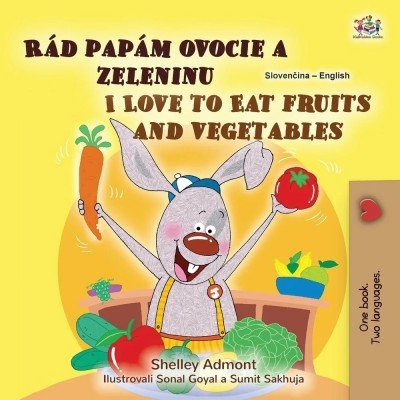 I Love to Eat Fruits and Vegetables  -  in Slovak and English   (PB)
