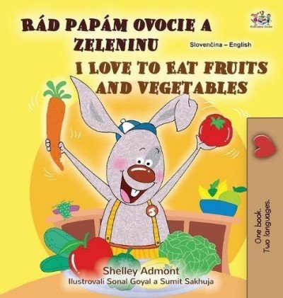 I Love to Eat Fruits and Vegetables - in Slovak and English (HC)