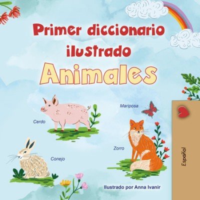 First Picture Dictionary - Animals - in Spanish only (HC)