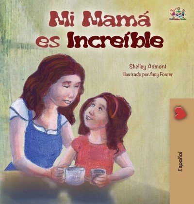 My Mom is Awesome - in Spanish only (HC) V2