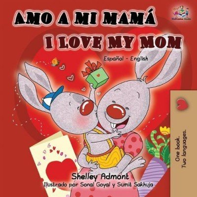 I Love My Mom - in Spanish and English (PB)