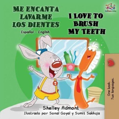 I Love to Brush My Teeth - in Spanish and English (PB)