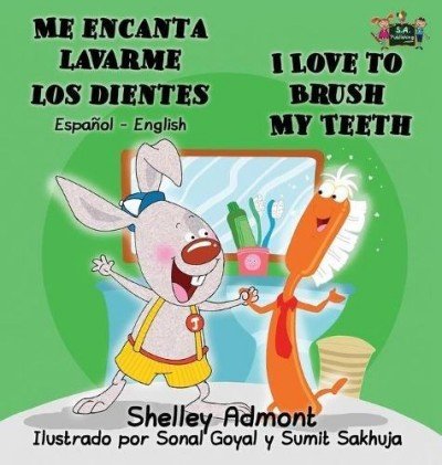 I Love to Brush My Teeth - in Spanish and English (HC)