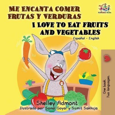 I Love to Eat Fruits and Vegetables  -  in Spanish and English   (PB)