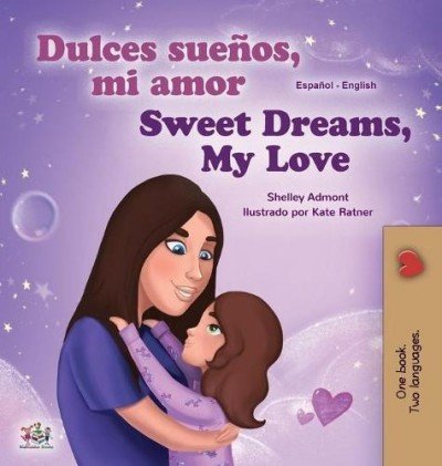 Sweet Dreams, My Love - in Spanish and English (HC)