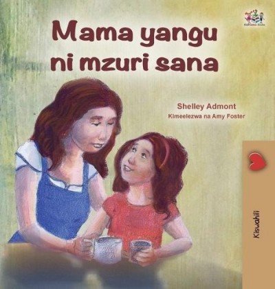 My Mom is Awesome - in Swahili only (HC)