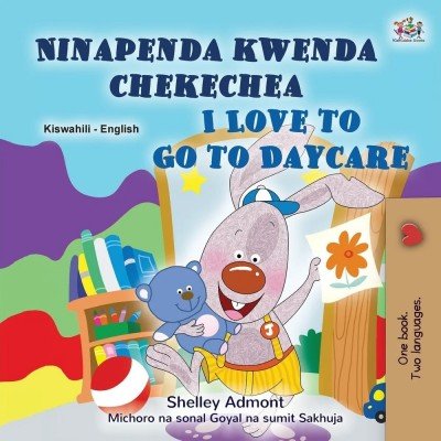 I Love to Go to Daycare  -  in Swahili and English   (PB)