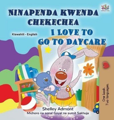 I Love to Go to Daycare  -  in Swahili and English   (HC)
