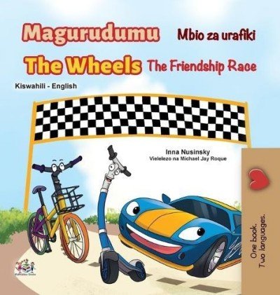 The Wheels: The Friendship Race - in Swahili and English (HC)