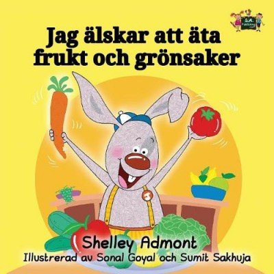 I Love to Eat Fruits and Vegetables  -  in Swedish only   (PB)