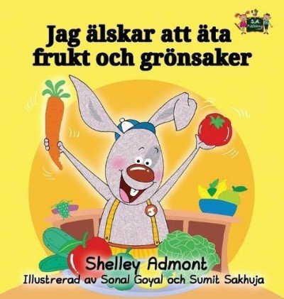 I Love to Eat Fruits and Vegetables  -  in Swedish only   (HC)