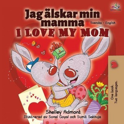 I Love My Mom - in Swedish and English (PB)