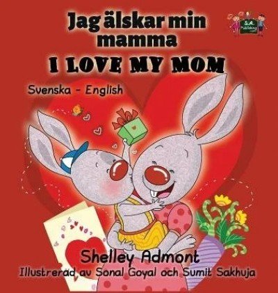 I Love My Mom - in Swedish and English (HC)