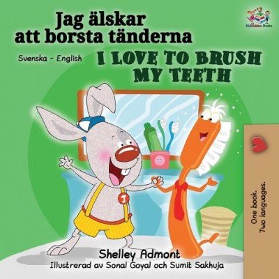 I Love to Brush My Teeth  -  in Swedish and English   (PB)