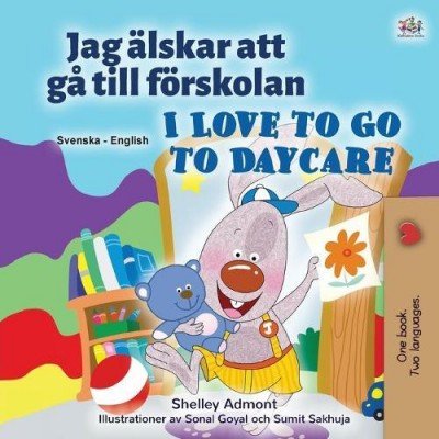I Love to Go to Daycare  -  in Swedish and English   (PB)