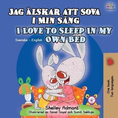 I Love to Sleep in My Own Bed  -  in Swedish and English   (PB)