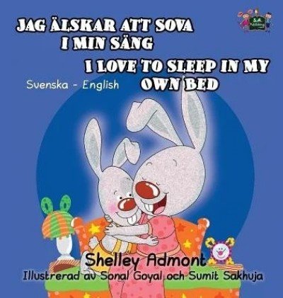 I Love to Sleep in My Own Bed  -  in Swedish and English   (HC)