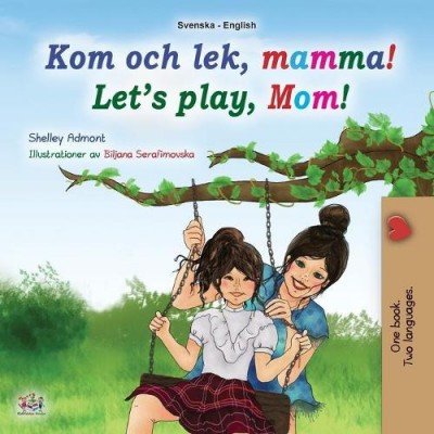 Lets Play, Mom! - in Swedish and English (PB)