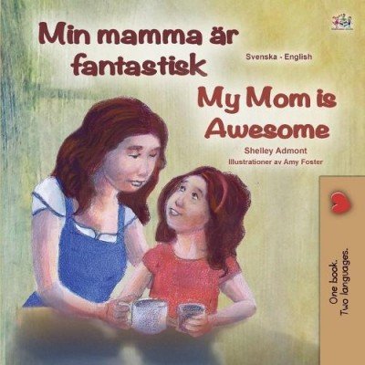 My Mom is Awesome - in Swedish and English (PB)