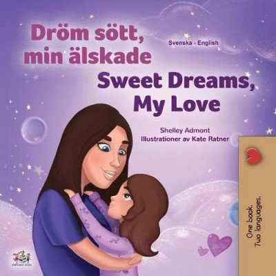 Sweet Dreams, My Love  -  in Swedish and English   (PB)