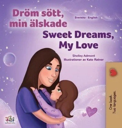 Sweet Dreams, My Love  -  in Swedish and English   (HC)