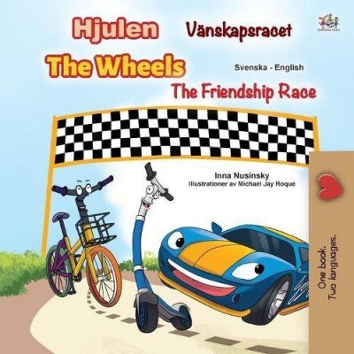 The Wheels: The Friendship Race  -  in Swedish and English   (PB)