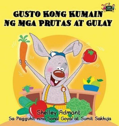 I Love to Eat Fruits and Vegetables  -  in Tagalog only   (HC)