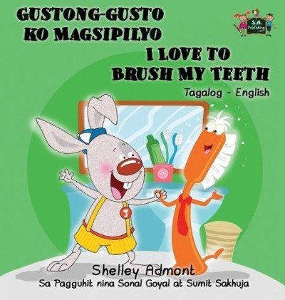 I Love to Brush My Teeth  -  in Tagalog and English   (HC)