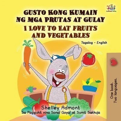 I Love to Eat Fruits and Vegetables  -  in Tagalog and English   (PB)