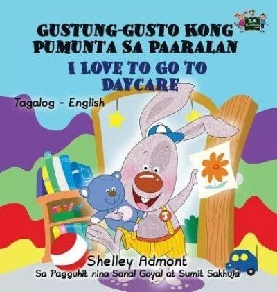 I Love to Go to Daycare  -  in Tagalog and English   (HC)