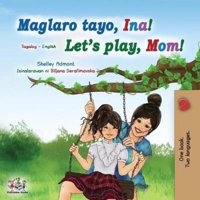 Lets Play, Mom! - in Tagalog and English (PB)