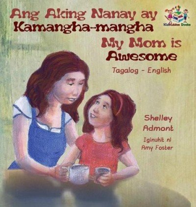 My Mom is Awesome - in Tagalog and English (HC)