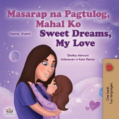 Sweet Dreams, My Love  -  in Tagalog and English   (PB)