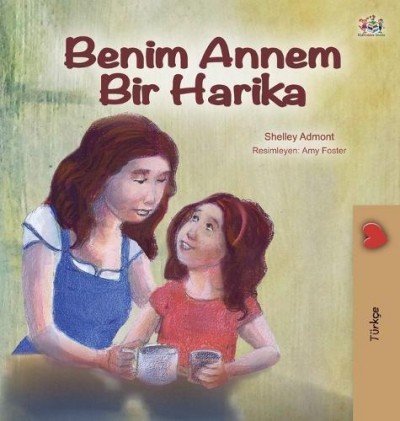 My Mom is Awesome - in Turkish only (HC)