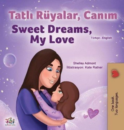 Sweet Dreams, My Love  -  in Turkish and English   (HC)