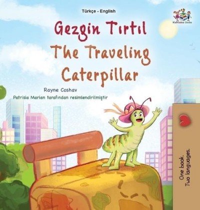 The traveling Caterpillar - in Turkish and English (HC)